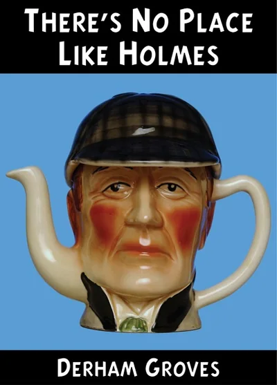 The cover of There’s No Place Like Holmes: a china teapot made as Holmes’s head, its lid his deerstalker, on sky blue.